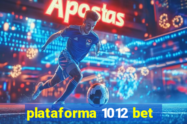 plataforma 1012 bet